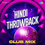 Hindi Throwback Club Mix - Bajania Ghar Song Download
